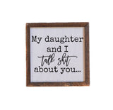 My Daughter And I Talk Shit About You