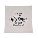 It's the Cat's House - Pillow Cover