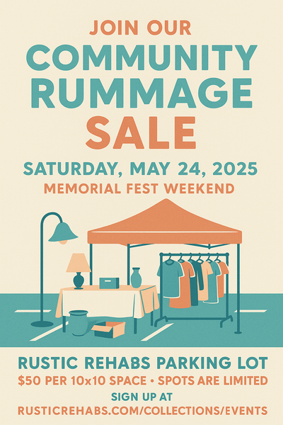 05/24/25 10-4 Rustic Rehabs 1st Ever Community Rummage Sale