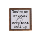 You're An Awesome Mom Keep That Shit Up