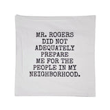 Mr. Rogers didn't Prepare Me Throw Pillow Cover - Home Decor